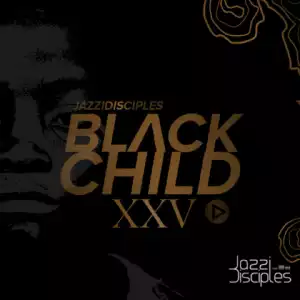 Black Child  XXV BY Jazzidisciples